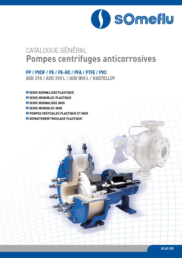 SOMEFLU - CATALOGUE GÉNÉRAL Pompes centrifuges anticorrosives